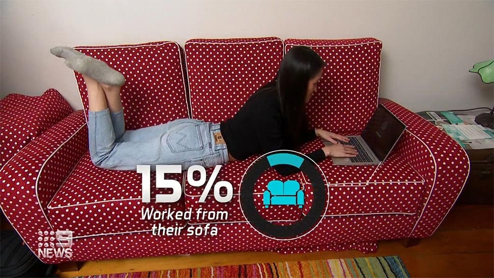 Of the 1000 adult respondents nationally, 33 per cent worked from their dining table, 16 per cent from their bed and 15 per cent from their sofa. (Nine)